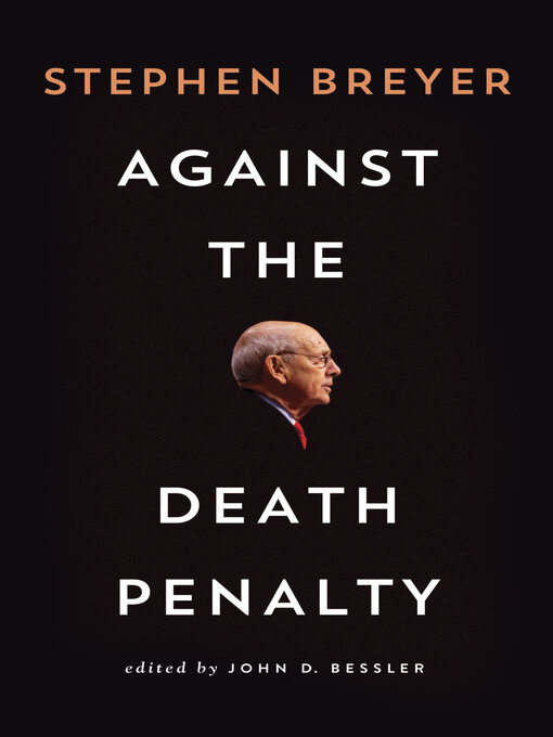 Title details for Against the Death Penalty by Stephen Breyer - Available